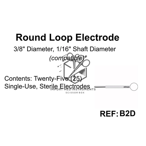 Ellman B2D- Round Loop Electrode -Twenty-Five (25) Single-Use Disposable